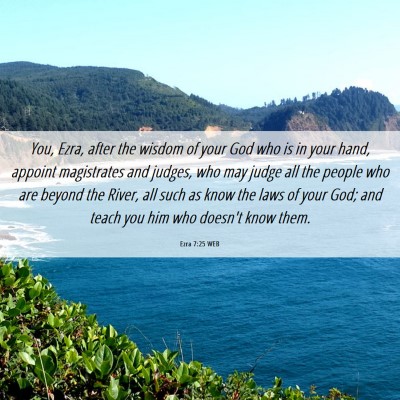 Picture 06 - Ezra 7:25 WEB - You, Ezra, after the wisdom of your God who is in - Bible Verse Picture