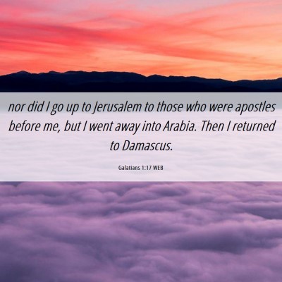 Picture 06 - Galatians 1:17 WEB - nor did I go up to Jerusalem to those who were - Bible Verse Picture