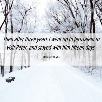 Picture 06 - Galatians 1:18 WEB - Then after three years I went up to Jerusalem to - Bible Verse Picture