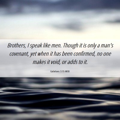 Picture 06 - Galatians 3:15 WEB - Brothers, I speak like men. Though it is only a - Bible Verse Picture