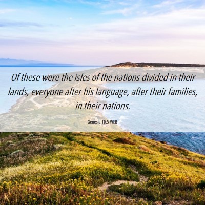 Picture 06 - Genesis 10:5 WEB - Of these were the isles of the nations divided in - Bible Verse Picture