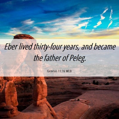 Picture 06 - Genesis 11:16 WEB - Eber lived thirty-four years, and became the - Bible Verse Picture