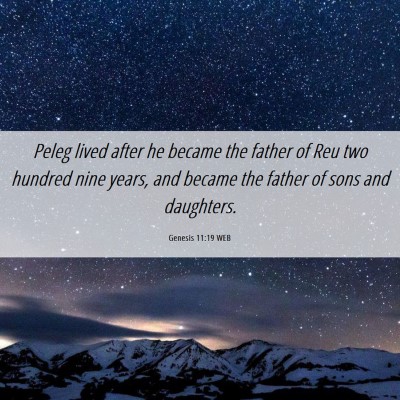 Picture 06 - Genesis 11:19 WEB - Peleg lived after he became the father of Reu two - Bible Verse Picture