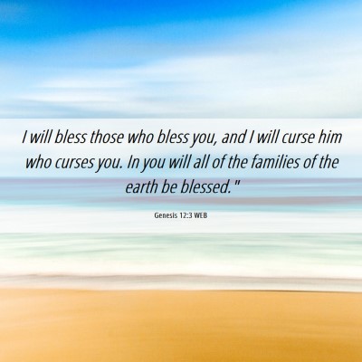 Picture 06 - Genesis 12:3 WEB - I will bless those who bless you, and I will - Bible Verse Picture