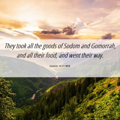 Picture 06 - Genesis 14:11 WEB - They took all the goods of Sodom and Gomorrah, - Bible Verse Picture