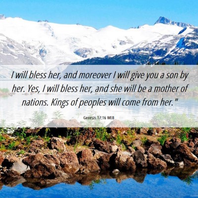 Picture 06 - Genesis 17:16 WEB - I will bless her, and moreover I will give you a - Bible Verse Picture