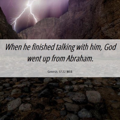 Picture 06 - Genesis 17:22 WEB - When he finished talking with him, God went up - Bible Verse Picture