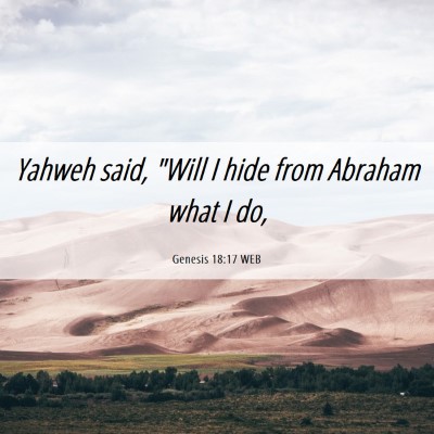 Picture 06 - Genesis 18:17 WEB - Yahweh said, 