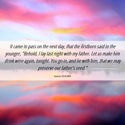Picture 06 - Genesis 19:34 WEB - It came to pass on the next day, that the - Bible Verse Picture