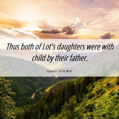 Picture 06 - Genesis 19:36 WEB - Thus both of Lot's daughters were with child by - Bible Verse Picture