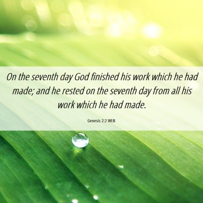 Picture 06 - Genesis 2:2 WEB - On the seventh day God finished his work which he - Bible Verse Picture
