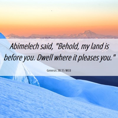 Picture 06 - Genesis 20:15 WEB - Abimelech said, 