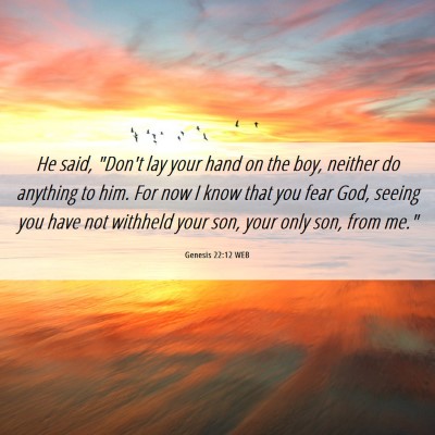 Picture 06 - Genesis 22:12 WEB - He said, 