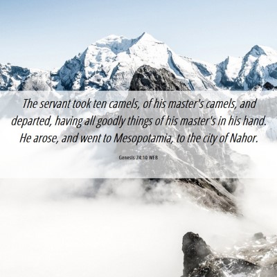 Picture 06 - Genesis 24:10 WEB - The servant took ten camels, of his master's - Bible Verse Picture