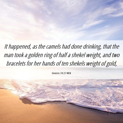 Picture 06 - Genesis 24:22 WEB - It happened, as the camels had done drinking, - Bible Verse Picture