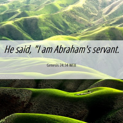 Picture 06 - Genesis 24:34 WEB - He said, 