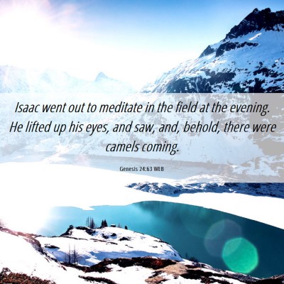 Picture 06 - Genesis 24:63 WEB - Isaac went out to meditate in the field at the - Bible Verse Picture