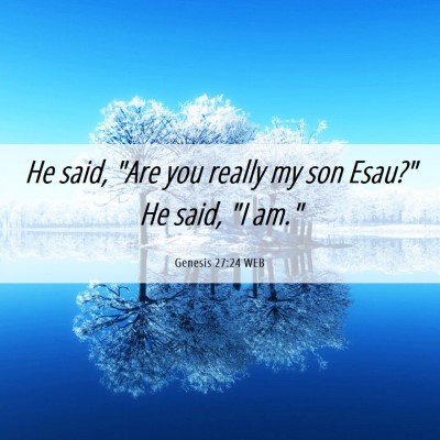 Picture 06 - Genesis 27:24 WEB - He said, 