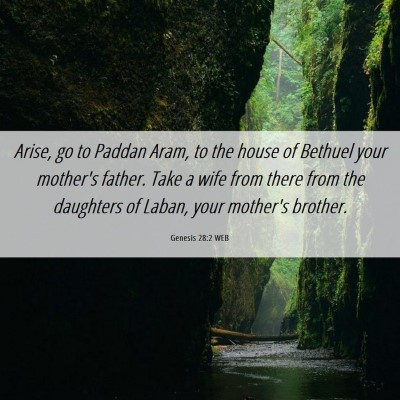 Picture 06 - Genesis 28:2 WEB - Arise, go to Paddan Aram, to the house of Bethuel - Bible Verse Picture