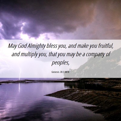 Picture 06 - Genesis 28:3 WEB - May God Almighty bless you, and make you - Bible Verse Picture