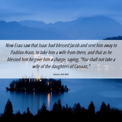 Picture 06 - Genesis 28:6 WEB - Now Esau saw that Isaac had blessed Jacob and - Bible Verse Picture