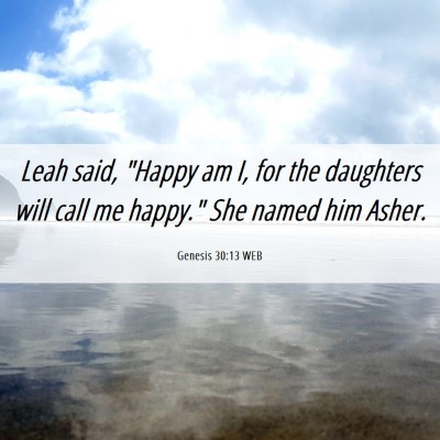 Picture 06 - Genesis 30:13 WEB - Leah said, 