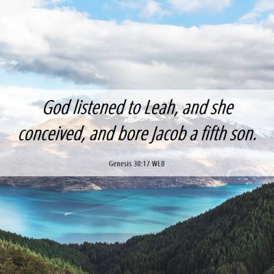 Picture 06 - Genesis 30:17 WEB - God listened to Leah, and she conceived, and bore - Bible Verse Picture