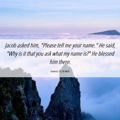 Picture 06 - Genesis 32:29 WEB - Jacob asked him, 