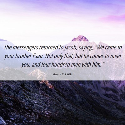 Picture 06 - Genesis 32:6 WEB - The messengers returned to Jacob, saying, 