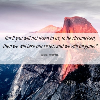 Picture 06 - Genesis 34:17 WEB - But if you will not listen to us, to be - Bible Verse Picture
