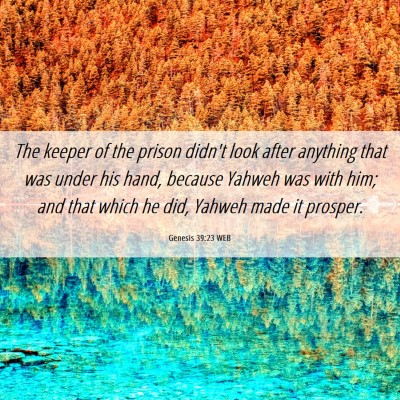 Picture 06 - Genesis 39:23 WEB - The keeper of the prison didn't look after - Bible Verse Picture