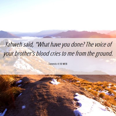 Picture 06 - Genesis 4:10 WEB - Yahweh said, 