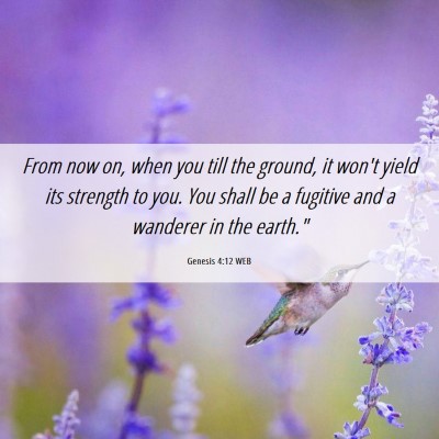 Picture 06 - Genesis 4:12 WEB - From now on, when you till the ground, it won't - Bible Verse Picture