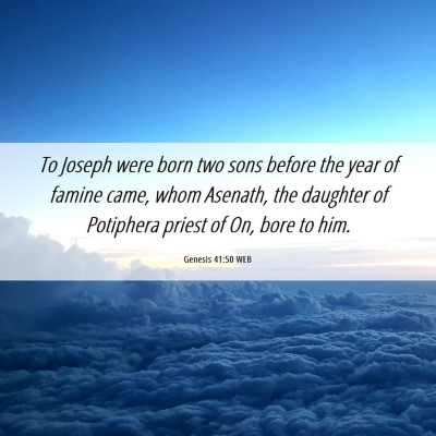 Picture 06 - Genesis 41:50 WEB - To Joseph were born two sons before the year of - Bible Verse Picture