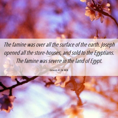 Picture 06 - Genesis 41:56 WEB - The famine was over all the surface of the earth. - Bible Verse Picture