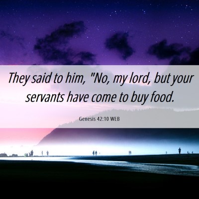 Picture 06 - Genesis 42:10 WEB - They said to him, 