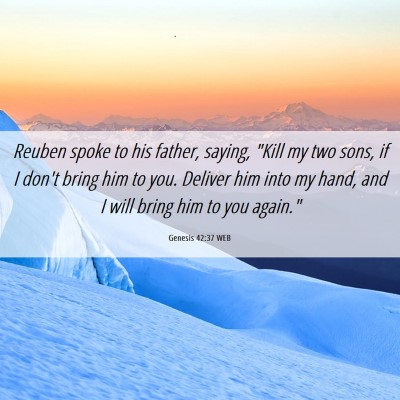 Picture 06 - Genesis 42:37 WEB - Reuben spoke to his father, saying, 