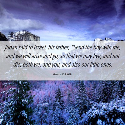 Picture 06 - Genesis 43:8 WEB - Judah said to Israel, his father, 