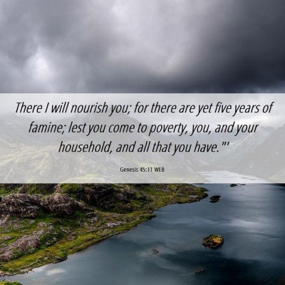Picture 06 - Genesis 45:11 WEB - There I will nourish you; for there are yet five - Bible Verse Picture