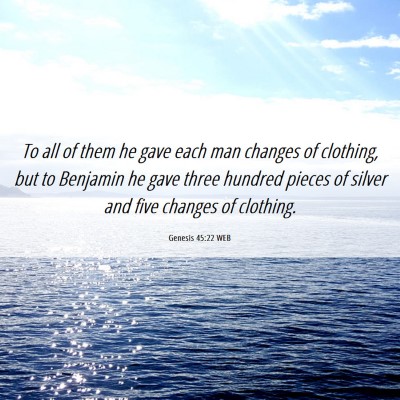 Picture 06 - Genesis 45:22 WEB - To all of them he gave each man changes of - Bible Verse Picture