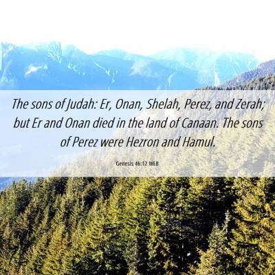 Picture 06 - Genesis 46:12 WEB - The sons of Judah: Er, Onan, Shelah, Perez, and - Bible Verse Picture