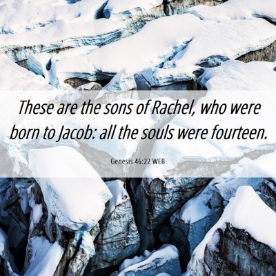 Picture 06 - Genesis 46:22 WEB - These are the sons of Rachel, who were born to - Bible Verse Picture