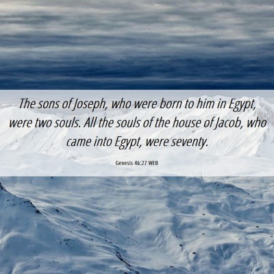 Picture 06 - Genesis 46:27 WEB - The sons of Joseph, who were born to him in - Bible Verse Picture