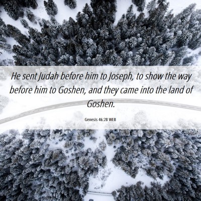 Picture 06 - Genesis 46:28 WEB - He sent Judah before him to Joseph, to show the - Bible Verse Picture