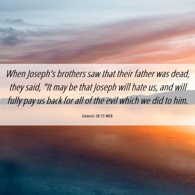 Picture 06 - Genesis 50:15 WEB - When Joseph's brothers saw that their father was - Bible Verse Picture