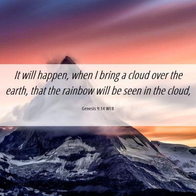 Picture 06 - Genesis 9:14 WEB - It will happen, when I bring a cloud over the - Bible Verse Picture