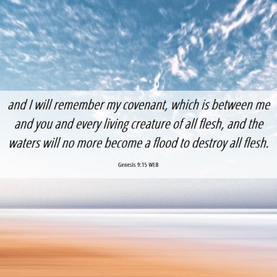 Picture 06 - Genesis 9:15 WEB - and I will remember my covenant, which is between - Bible Verse Picture