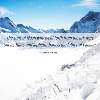 Picture 06 - Genesis 9:18 WEB - The sons of Noah who went forth from the ark were - Bible Verse Picture