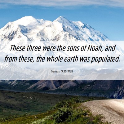 Picture 06 - Genesis 9:19 WEB - These three were the sons of Noah, and from - Bible Verse Picture