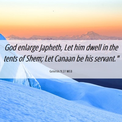 Picture 06 - Genesis 9:27 WEB - God enlarge Japheth, Let him dwell in the tents - Bible Verse Picture